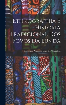 Hardcover Ethnographia E Historia Tradicional Dos Povos Da Lunda [Portuguese] Book