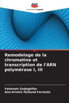 Paperback Remodelage de la chromatine et transcription de l'ARN polymérase I, III [French] Book
