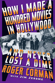 Paperback How I Made a Hundred Movies in Hollywood and Never Lost a Dime Book