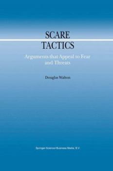 Paperback Scare Tactics: Arguments That Appeal to Fear and Threats Book