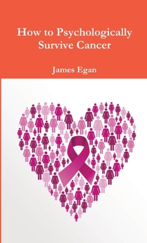 Paperback How to Psychologically Survive Cancer Book