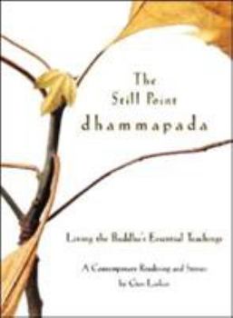 Hardcover The Still Point Dhammapada: Living the Buddha's Essential Teachings Book