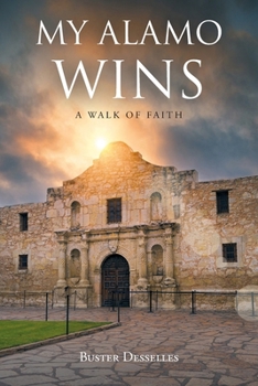 Paperback My Alamo Wins - A Walk of Faith Book