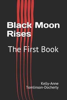 Paperback Black Moon Rises: The First Book