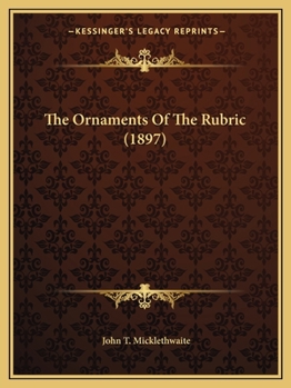 Paperback The Ornaments Of The Rubric (1897) Book