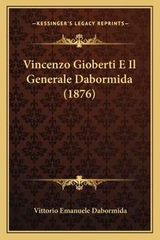 Paperback Vincenzo Gioberti E Il Generale Dabormida (1876) [Italian] Book
