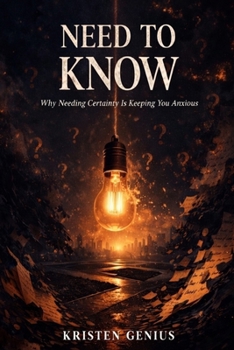 Paperback Need to Know: Why Needing Certainty Is Keeping You Anxious Book
