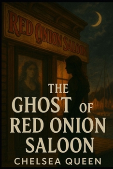 The Ghost of Red Onion Saloon