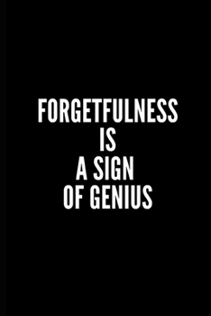 Fogetfulness Is a Sign of Genius: password book, password log book and internet password organizer, alphabetical password book, Logbook To Protect Usernames and ... notebook, password book small 6 x 9