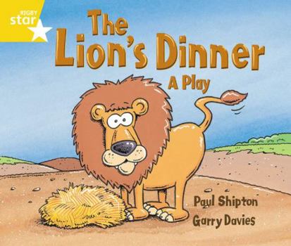 Paperback Rigby Star Guided 1 Yellow Level: The Lion's Dinner, A Play Pupil Book (single) Book