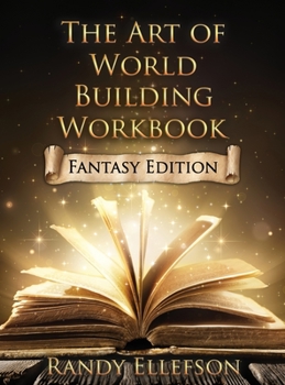The Art of World Building Workbook: Fantasy Edition - Book #9 of the Art of World Building