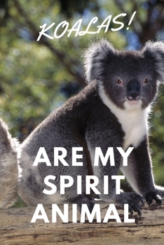 Paperback Koalas!: Are My Spirit Animal - Blank Notebook With Special Nature Cover - Perfect Gift For Everyone To Write In (110 Pages, 6x Book