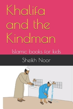 Khalifa and the Kindman: Islamic books for kids