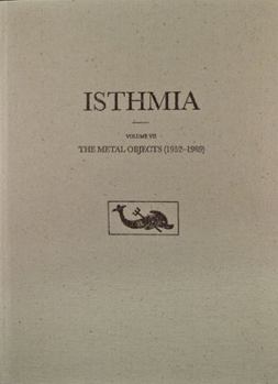 The Metal Objects, 1952-1989 - Book  of the Isthmia