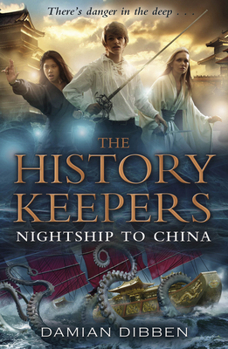 The History Keepers. Night Ship to China - Book #3 of the History Keepers
