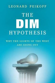 Hardcover The DIM Hypothesis: Why the Lights of the West Are Going Out Book