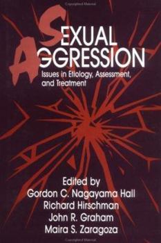 Hardcover Sexual Aggression: Issues in Etiology, Assessment and Treatment Book