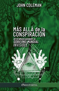 Paperback Más allá de la conspiración: Desenmascarando al Gobierno Mundial Invisible [Spanish] Book