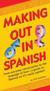 Paperback Making Out in Spanish: (spanish Phrasebook) Book