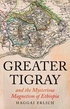 Hardcover Greater Tigray and the Mysterious Magnetism of Ethiopia Book