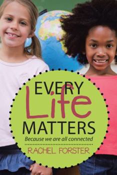 Paperback Every Life Matters: Because we are all connected Book