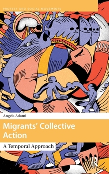 Hardcover Migrants' Collective Action: A Temporal Approach Book