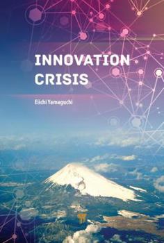 Hardcover Innovation Crisis: Successes, Pitfalls, and Solutions in Japan Book
