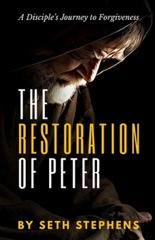 Paperback The Restoration Of Peter: A Disciple's Journey To Forgiveness Book