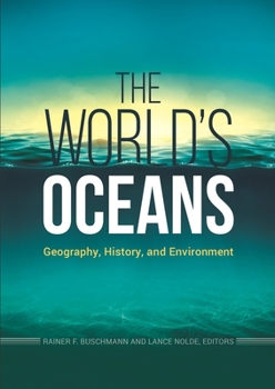 Hardcover The World's Oceans: Geography, History, and Environment Book