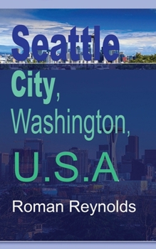 Paperback Seattle City, Washington, U.S.A: Environmental Study, Information Tourism Book