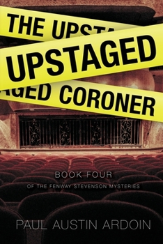 The Upstaged Coroner - Book #4 of the Fenway Stevenson Mysteries