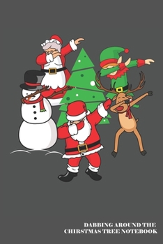 Dabbing Around the Christmas Tree Notebook: A Cool Dabbing Around the Christmas Tree Christmas Gift List Writing Journal, A 6x9" Blank Lined Notepad With 120 Wide Ruled Pages