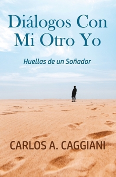 Paperback Diálogos Con Mi Otro Yo: Huellas De Un Soñador [Spanish] Book