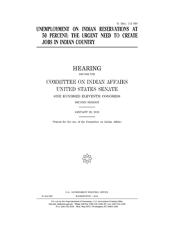 Unemployment on Indian reservations at 50 percent  : the urgent need to create jobs in Indian country