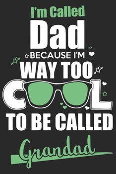 I'm called dad because i'm way to cool to be called grandad: Paperback Book With Prompts About What I Love About Dad/ Father's Day/ Birthday Gifts From Son/Daughter