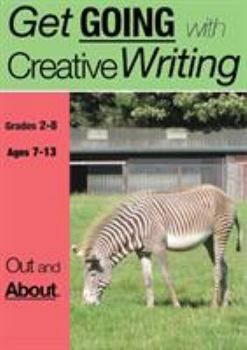 Paperback Out And About: Get Going With Creative Writing (US English Edition) Grades 2-8 Book