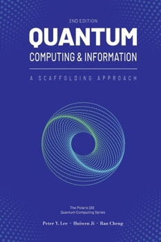 Quantum Computing and Information: A Scaffolding Approach (2e)