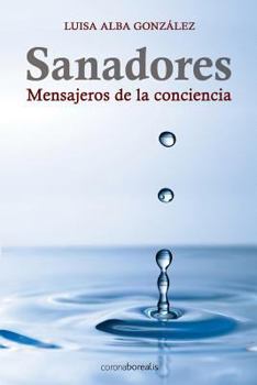 Paperback Sanadores: Mensajeros de la conciencia [Spanish] Book