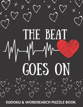 Paperback The Beat Goes On: Sudoku And Wordsearch Puzzles Large Print - Perfect Post Heart Surgery Gift For Women, Men, Teens and Kids - Get Well [Large Print] Book