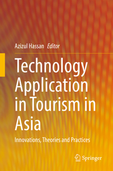 Hardcover Technology Application in Tourism in Asia: Innovations, Theories and Practices Book