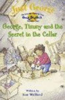 Paperback George, Timmy and the Secret in the Cellar (Just George) Book