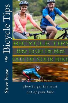 Paperback Bicycle Tips: Fitting Fixing Training and getting the most out of your bike Book