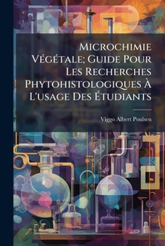 Microchimie Végétale; Guide Pour Les Recherches Phytohistologiques À L'usage Des Étudiants