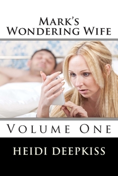 Paperback Mark's Wondering Wife: Volume One Book