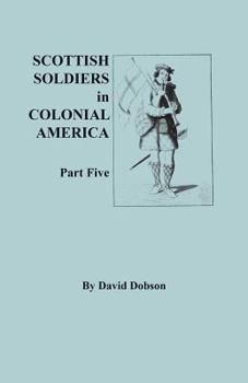 Paperback Scottish Soldiers in Colonial America, Part Five Book
