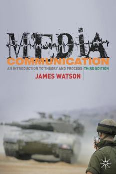 Paperback Media Communication: An Introduction to Theory and Process, Third Edition Book