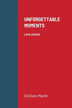 Paperback Unforgettable Moments: Love poems Book