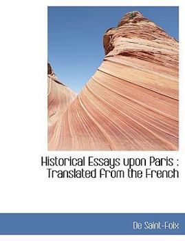 Historical Essays upon Paris : Translated from the French