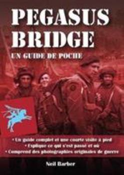 Paperback Pegasus Bridge: Un Guide de Poche (French Edition) Book