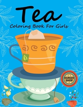 Paperback Tea Coloring Book For Girls Book